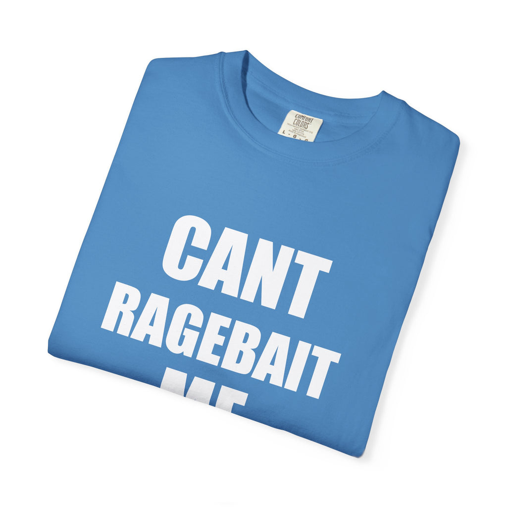 CANT RAGE BAIT ME tee shirt