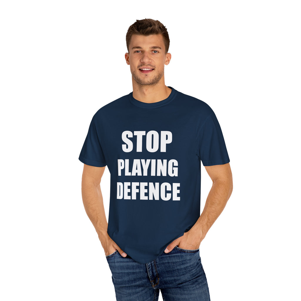 Stop Playing Defence Unisex tee shirt