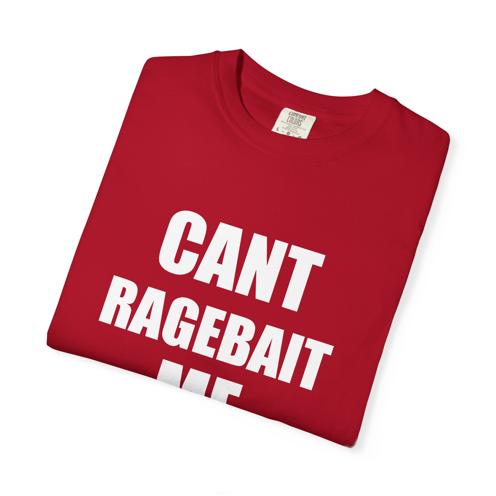 CANT RAGE BAIT ME tee shirt