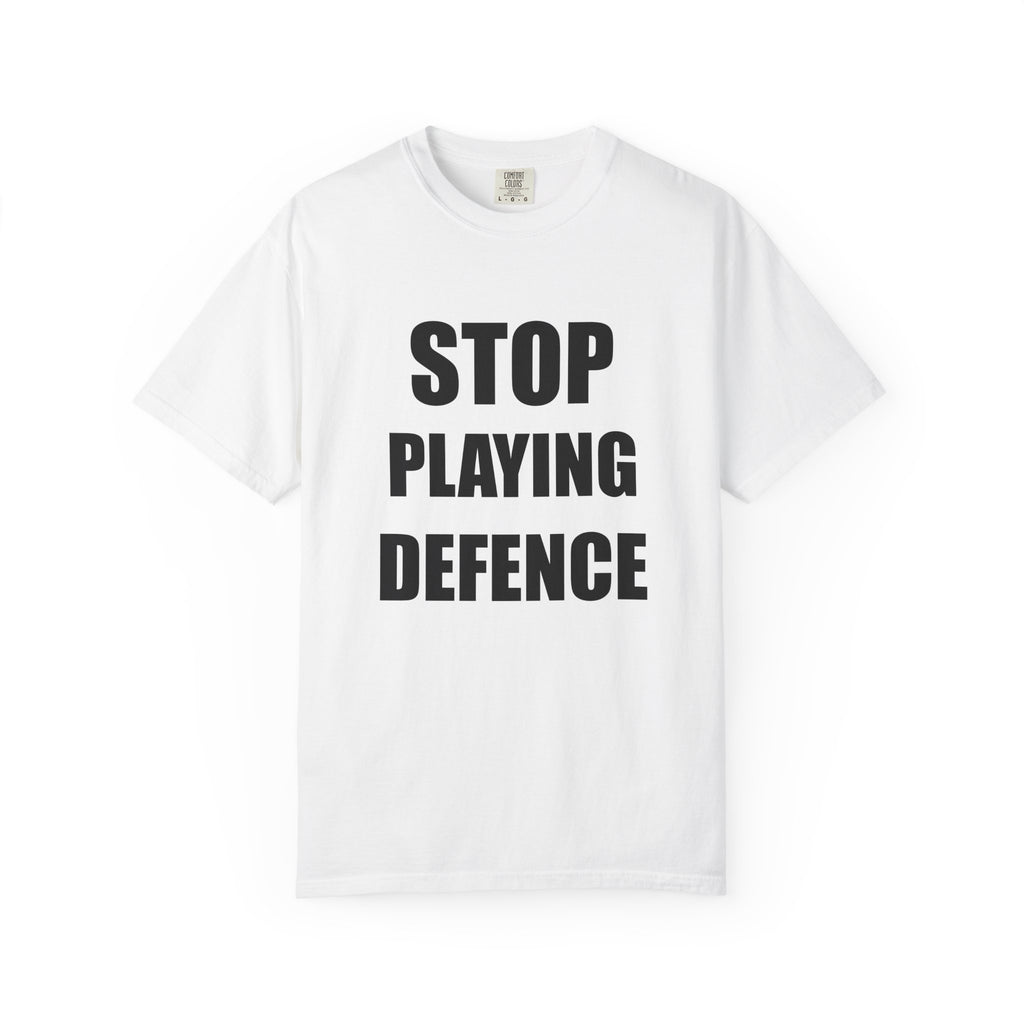STOP PLAYING DEFENCE solid white tee