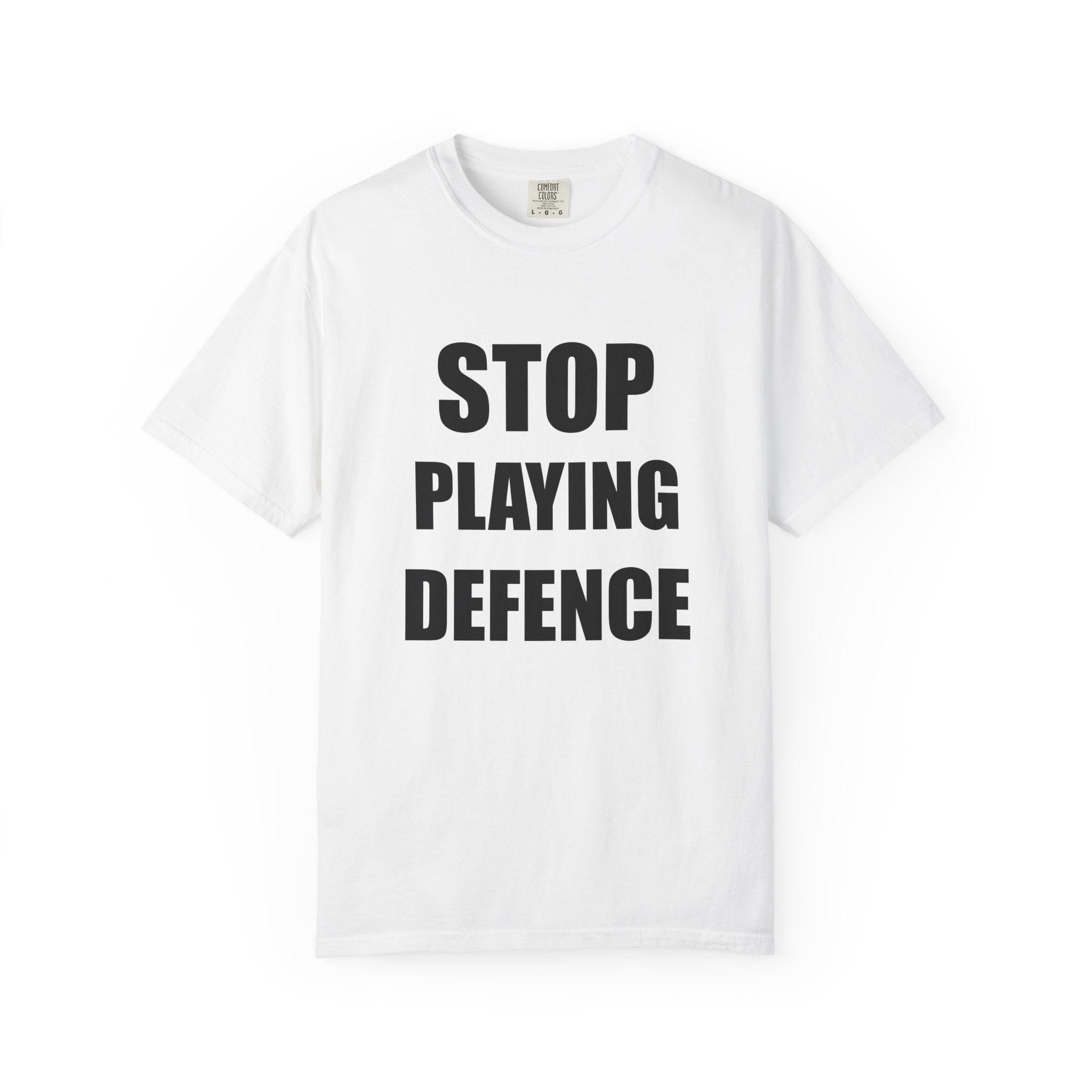 STOP PLAYING DEFENCE solid white tee