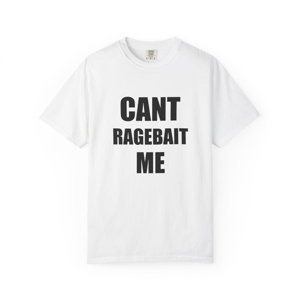 CANT RAGE BAIT ME solid white tee