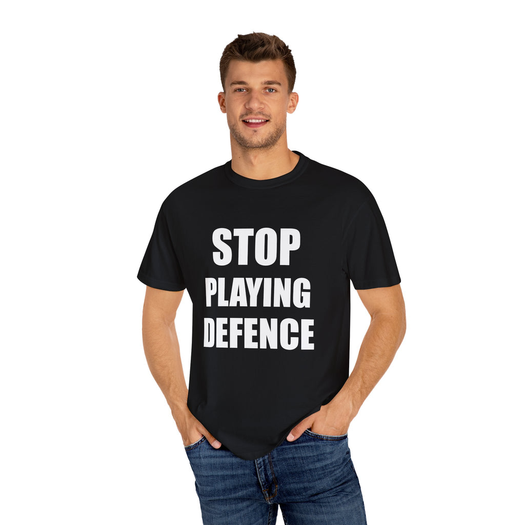 Stop Playing Defence Unisex tee shirt