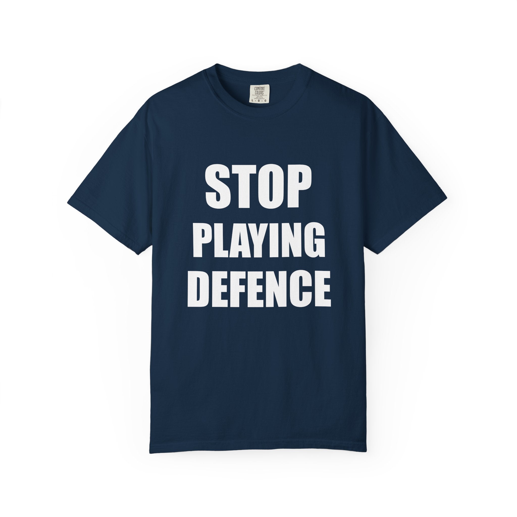 Stop Playing Defence Unisex tee shirt