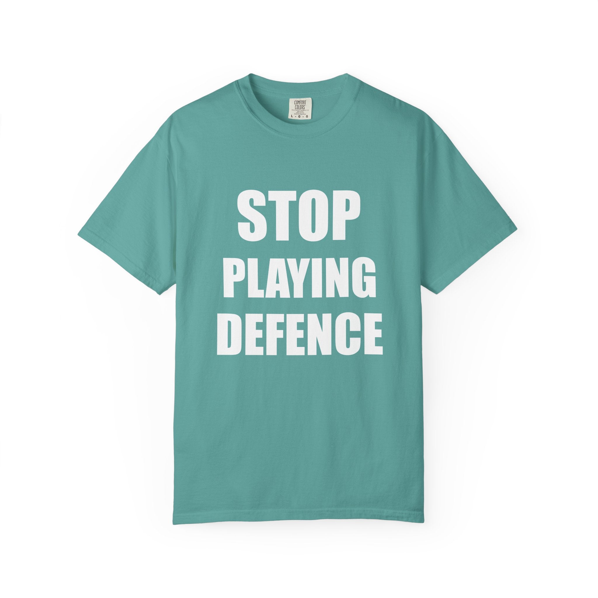 Stop Playing Defence Unisex tee shirt